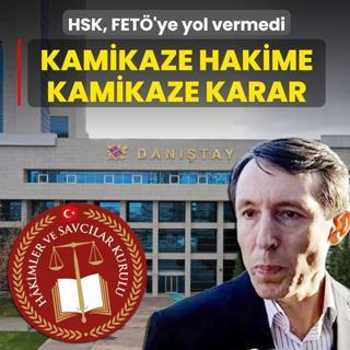 Kamikaze hakime kamikaze karar! HSK, FET�'ye yol vermedi