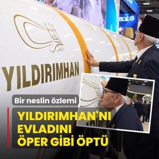 Bir neslin �zlemi... YILDIRIMHAN'n� evlad�n� �per gibi �pt�