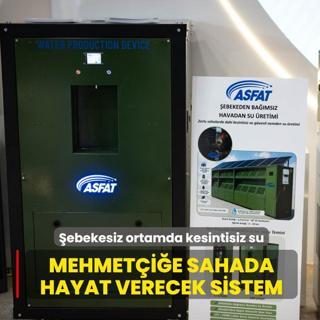 Mehmet�i�e sahada hayat verecek sistem: �ebekesiz ortamda kesintisiz su