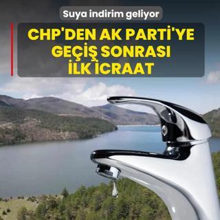 Suya indirim haz�rl���! CHP'den AK Parti'ye ge�i� sonras� ilk icraat