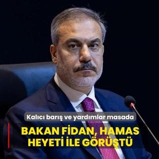 Kal�c� bar�� ve Gazze'ye yard�mlar masada! Bakan Fidan, Hamas heyeti ile g�r��t�