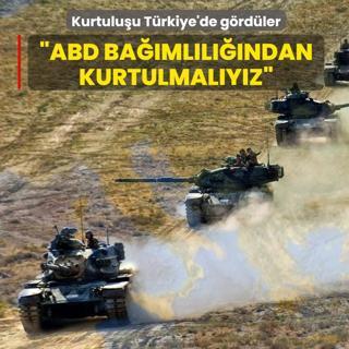 Kurtulu�u T�rkiye'de g�rd�ler! ABD ba��ml�l���ndan kurtulmal�y�z