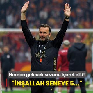 Okan Buruk hemen gelecek sezonu i�aret etti! ��n�allah seneye 5...�