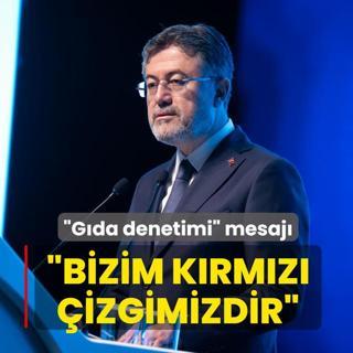 Bakan Yumakl�'dan �g�da denetimi� mesaj�: Bizim k�rm�z� �izgimizdir