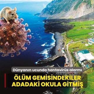 D�nyan�n ucunda hantavir�s alarm�! �l�m gemisindekiler adadaki okula gitmi�