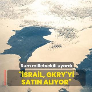 Rum milletvekili uyard�: �srail, GKRY'yi sat�n al�yor