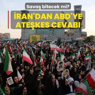 Sava� bitecek mi? �ran'dan ABD'ye ate�kes cevab�