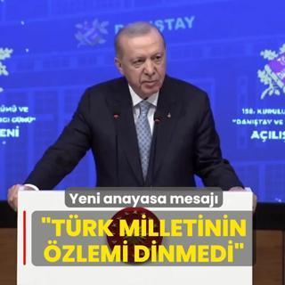 Ba�kan Erdo�an'dan yeni anayasa mesaj�: T�rk milletinin �zlemi dinmedi