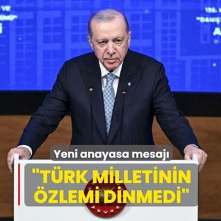 Ba�kan Erdo�an'dan yeni anayasa mesaj�: T�rk milletinin �zlemi dinmedi