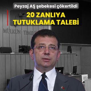 Peyzaj A� �ebekesi ��kertildi... �mamo�lu soru�turmas�nda 20 zanl�ya tutuklama talebi
