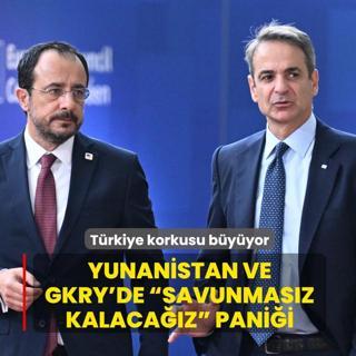 T�rkiye korkusu b�y�yor! Yunanistan ve GKRY'de  savunmas�z kalaca��z  pani�i