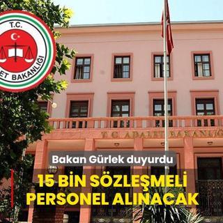 Bakan G�rlek duyurdu! Adalet Bakanl��� 15 bin s�zle�meli personel alacak