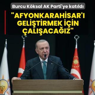 Burcu K�ksal AK Parti'ye kat�l�yor! Ba�kan Erdo�an: Afyonkarahisar'� geli�tirmek i�in �al��aca��z