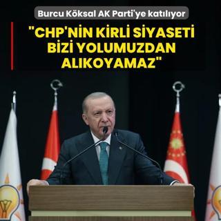 Burcu K�ksal AK Parti'ye kat�l�yor! Ba�kan Erdo�an: CHP'nin kirli siyaseti bizi yolumuzdan al�koyamaz