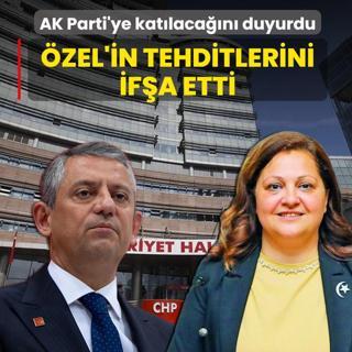 CHP'den istifa etti, AK Parti'ye kat�lacak! Burcu K�ksal, �zel'in tehditlerini if�a etti