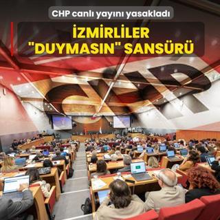 CHP'den �zmirliler �duymas�n� sans�r�! Canl� yay�n yasakland�