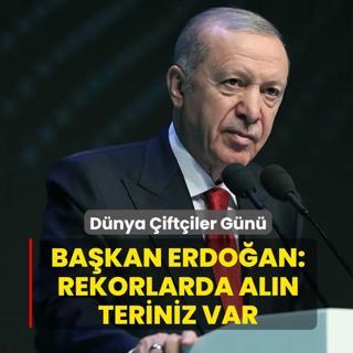 D�nya �ift�iler G�n� Program�! Ba�kan Erdo�an: Rekorlarda al�n teriniz var