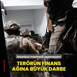 �stanbul merkezli operasyon! DEA�'a finans sa�layanlar g�zalt�nda