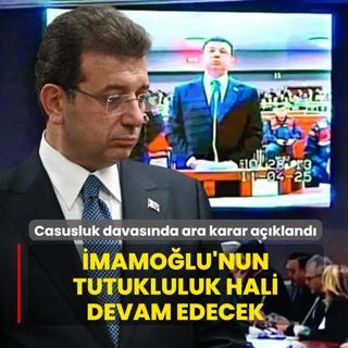 Casusluk davas�nda ara karar a��kland�: �mamo�lu'nun tutukluluk hali devam edecek