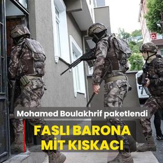 Fasl� barona �i�li'de M�T k�skac�! Mohamed Boulakhrif paketlendi
