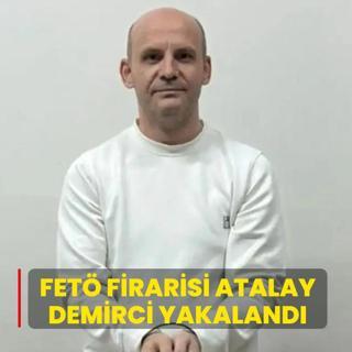 FET� firarisi Atalay Demirci yakaland�