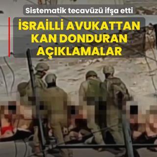�srailli avukattan kan donduran a��klama: Sistematik tecav�z� if�a etti