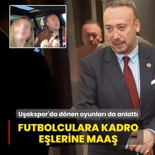 �zkan Yal�m, U�akspor'daki kirli �ark� da anlatt�: Futbolculara kadro e�lerine maa�