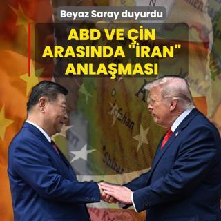 Beyaz Saray duyurdu: ABD ve �in aras�nda ��ran� anla�mas�