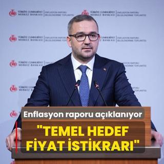 Enflasyon raporu a��klan�yor... TCMB Ba�kan� Fatih Karahan: Temel hedef fiyat istikrar�