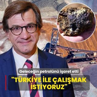 Frans�z yetkili gelece�in petrol�n� i�aret etti: T�rkiye ile �al��mak istiyoruz