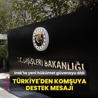 Irak'ta yeni h�k�met g�venoyu ald�... T�rkiye'den kom�uya destek mesaj�