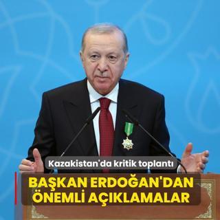 Kazakistan'da kritik toplant�... Ba�kan Erdo�an'dan �nemli a��klamalar