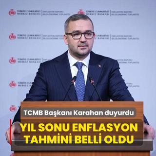 TCMB Ba�kan� Karahan duyurdu: Y�l sonu enflasyon tahmini belli oldu