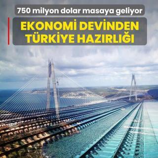 Ekonomi devinden T�rkiye haz�rl���! �lk 750 milyon dolar masaya geliyor