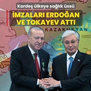 �mzalar� Ba�kan Erdo�an ve Tokayev att�! Karde� �lkeye sa�l�k �ss� kurulacak