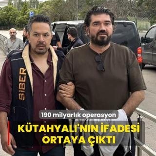 190 milyarl�k operasyonda yeni geli�me: Rasim Ozan K�tahyal�'n�n ifadesi ortaya ��kt�