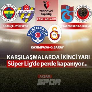 CANLI: Fenerbah�e-Ey�pspor | Kas�mpa�a-Galatasaray | Trabzonspor-Gen�lerbirli�i