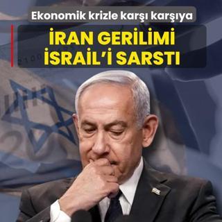 �ran gerilimi �srail'i sarst�! Ekonomik krizle kar�� kar��ya