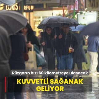 Kuvvetli sa�anak geliyor! R�zgar�n h�z� 60 kilometreye ula�acak