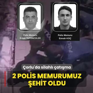 �orlu'da silahl� �at��ma... 2 polisimiz �ehit oldu