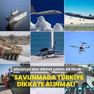 Almanya'dan dikkat �eken AB itiraf�... �Savunmada T�rkiye dikkate al�nmal��