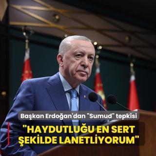 Ba�kan Erdo�an'dan �Sumud� tepkisi... �Haydutlu�u en sert �ekilde lanetliyorum�