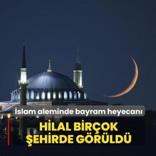 �slam aleminde bayram heyecan�! Hilal bir�ok �ehirde g�r�ld�