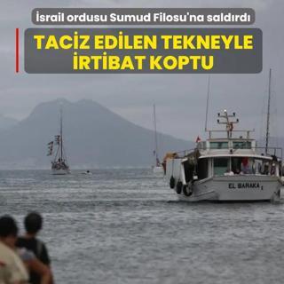 �srail ordusu Sumud Filosu'na sald�rd�! Taciz edilen tekneyle irtibat koptu