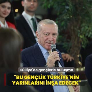 K�lliye'de gen�lerle bulu�ma... Ba�kan Erdo�an: Bu gen�lik T�rkiye'nin yar�nlar�n� in�a edecek