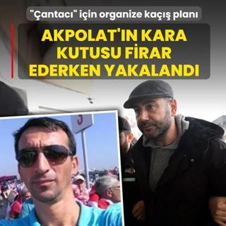 Organize ka��� plan�! Akpolat'�n kara kutusu firar ederken yakaland�