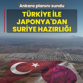 T�rkiye ile Japonya'dan Suriye haz�rl���! Ankara plan�n� sundu