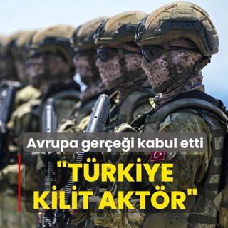 Avrupa ger�e�i kabul etti: T�rkiye kilit akt�r