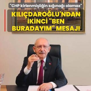 K�l��daro�lu'ndan ikinci �ben buraday�m� mesaj�: CHP kirlenmi�li�in s���na�� olamaz