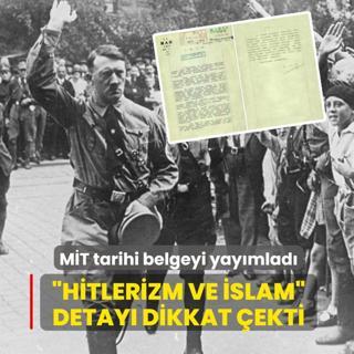 M�T tarihi belgeyi yay�mlad�! �Hitlerizm ve �slam� detay� dikkat �ekti